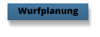 Wurfplanung